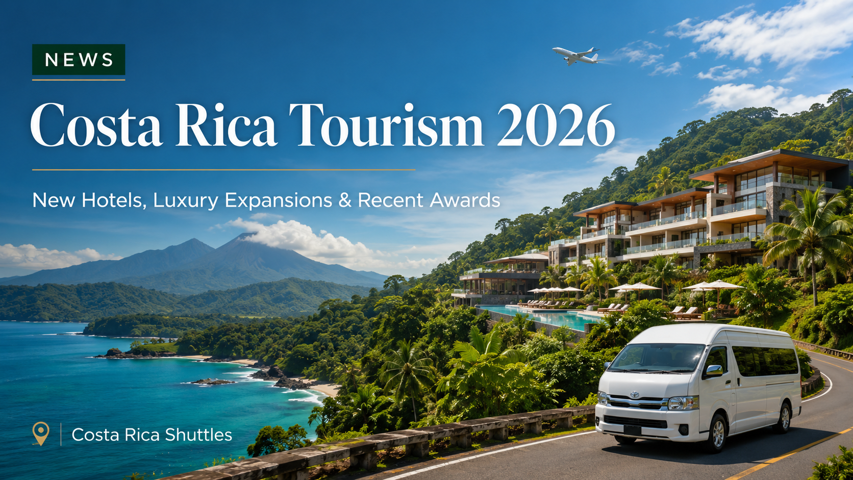 Costa Rica Tourism 2026: New Hotels, Luxury Expansions and Global Awards Strengthen Travel Demand